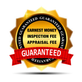 Your Earnest Money Guaranteed!