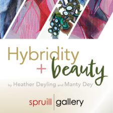 Hybridity + Beauty by Heather Deyling and Manty Dey at Spruill Gallery